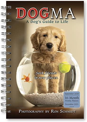 2021 Dogma: A Dog's Guide to Life 17-Month Weekly Planner