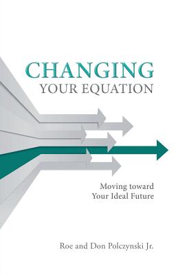 Changing Your Equation: Moving toward Your Ideal Future