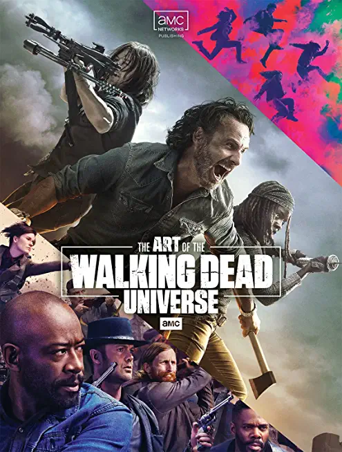 The Art of Amc's the Walking Dead Universe