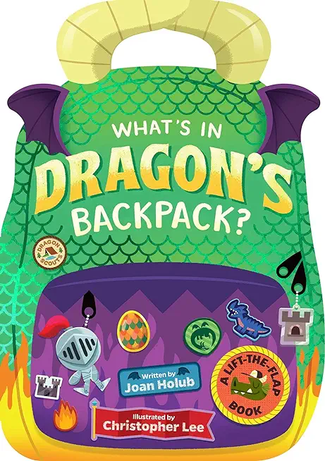 What's in Dragon's Backpack?: A Lift-The-Flap Book