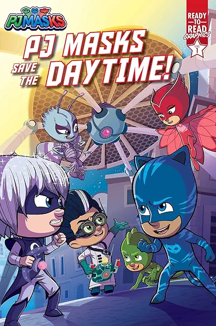 Pj Masks Save the Daytime!: Ready-To-Read Graphics Level 1