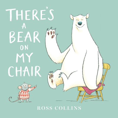 There's a Bear on My Chair