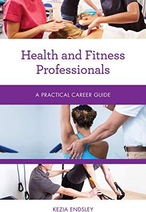 Health and Fitness Professionals: A Practical Career Guide