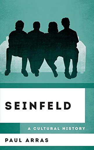 Seinfeld: A Cultural History