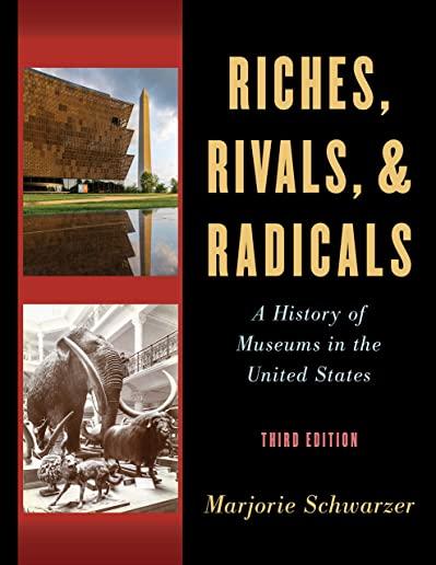 Riches, Rivals, and Radicals: A History of Museums in the United States