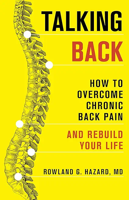 Talking Back: How to Overcome Chronic Back Pain and Rebuild Your Life