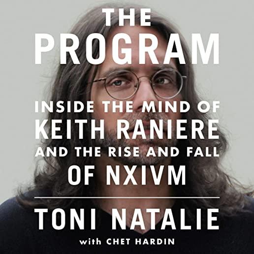 The Program: Inside the Mind of Keith Raniere and the Rise and Fall of Nxivm