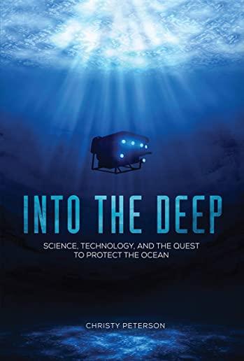 Into the Deep: Science, Technology, and the Quest to Protect the Ocean