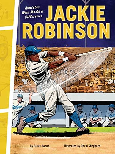 Jackie Robinson: Athletes Who Made a Difference