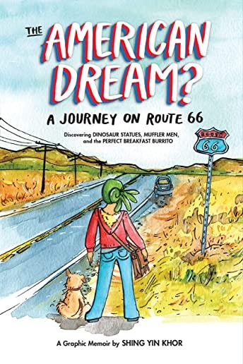 The American Dream?: A Journey on Route 66 Discovering Dinosaur Statues, Muffler Men, and the Perfect Breakfast Burrito