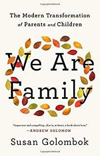 We Are Family: The Modern Transformation of Parents and Children