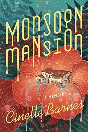 Monsoon Mansion: A Memoir