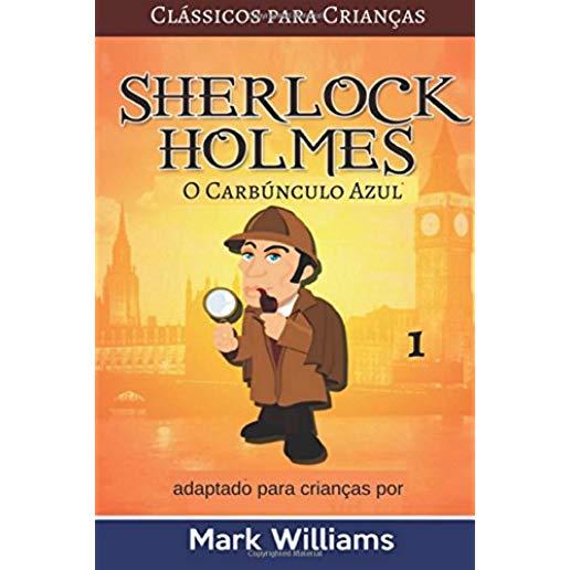 Sherlock Holmes adaptado para CrianÃƒÂ§as: O CarbÃƒÂºnculo Azul