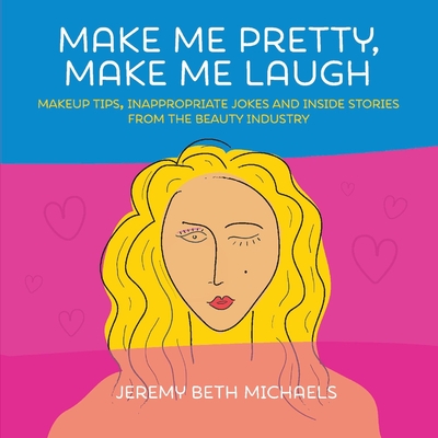 Make Me Pretty, Make Me Laugh