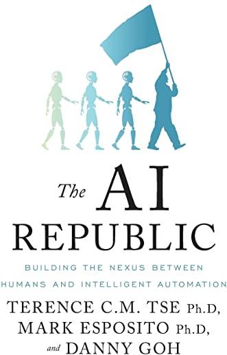 The AI Republic: Building the Nexus Between Humans and Intelligent Automation