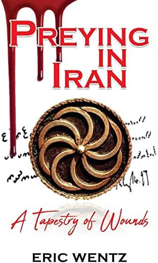 Preying in Iran: A Tapestry of Wounds