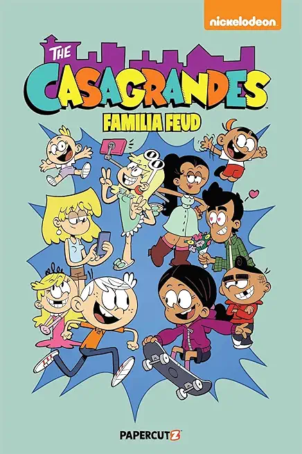 Casagrandes Vol. 6: Familia Feud: Familia Feud