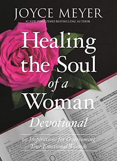 Healing the Soul of a Woman Devotional: 90 Inspirations for Overcoming Your Emotional Wounds