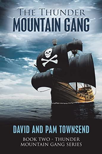 The Thunder Mountain Gang: Book Two - Thunder Mountain Gang Series