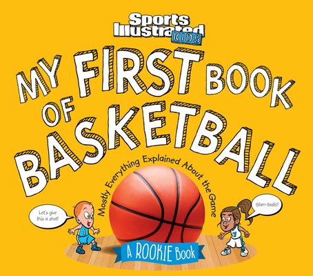 My First Book of Basketball: A Rookie Book