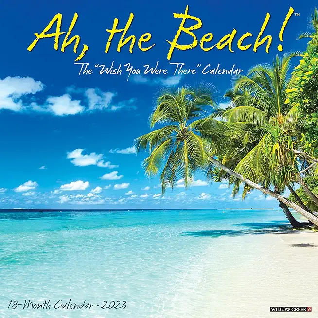 Ah, the Beach! 2023 Wall Calendar