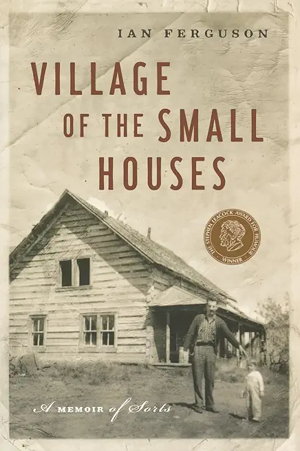 Village of the Small Houses: A Memoir of Sorts