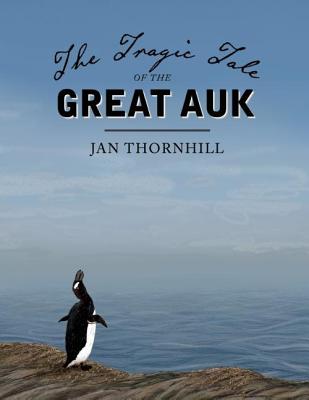 The Tragic Tale of the Great Auk