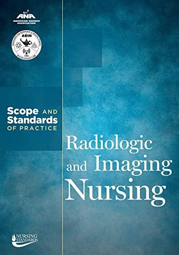 Radiologic & Imaging Nursing: Scope & Standards of Practice