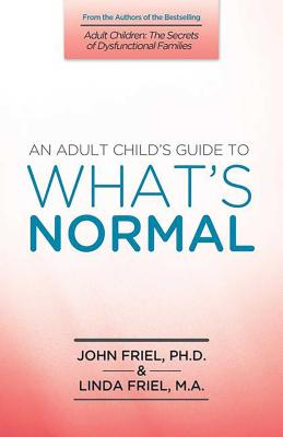 An Adult Child's Guide to What's Normal