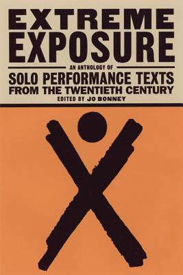 Extreme Exposure: An Anthology of Solo Performance Texts from the Twentieth Century