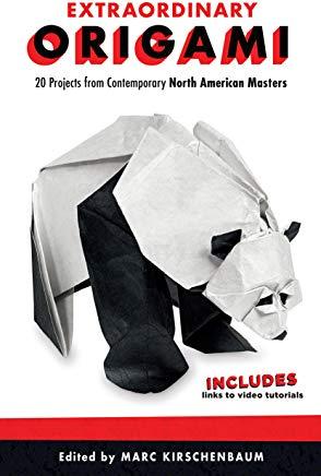 Extraordinary Origami: 20 Projects from Contemporary North American Masters