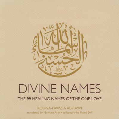 Divine Names: The 99 Healing Names of the One Love