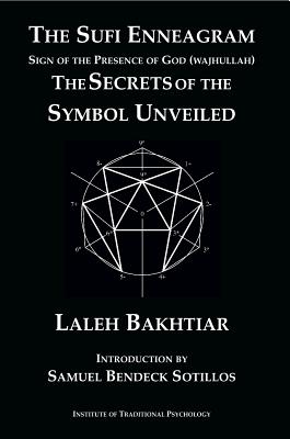 The Sufi Enneagram: Sign of the Presence of God (Wajhullah): The Secrets of the Symbol Unveiled