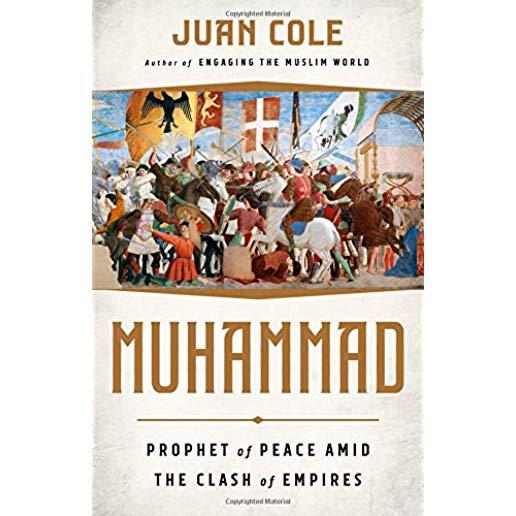 Muhammad: Prophet of Peace Amid the Clash of Empires