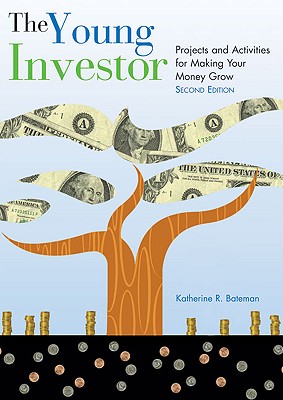 The Young Investor: Projects and Activities for Making Your Money Grow