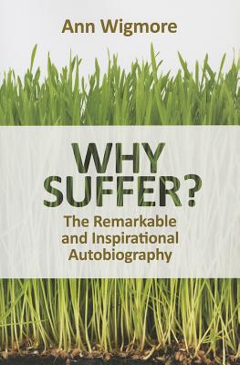 Why Suffer?: How I Overcame Illness & Pain Naturally