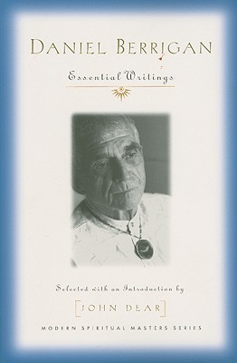 Daniel Berrigan: Essential Writings