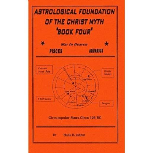 The Astrological Foundation of the Christ Myth, Book Four