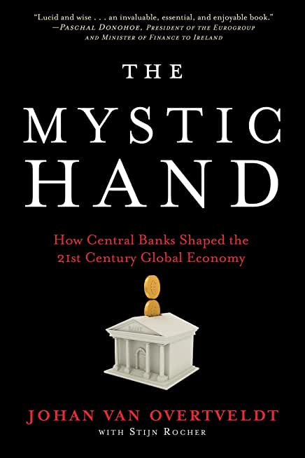 The Mystic Hand: How Central Banks Shaped the 21st Century Global Economy