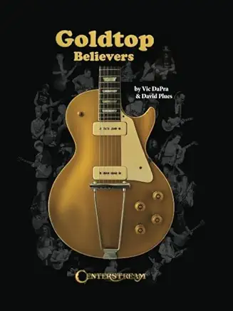 Goldtop Believers: The Les Paul Golden Years