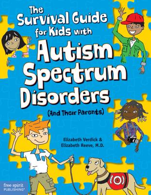 The Survival Guide for Kids with Autism Spectrum Disorders (and Their Parents)