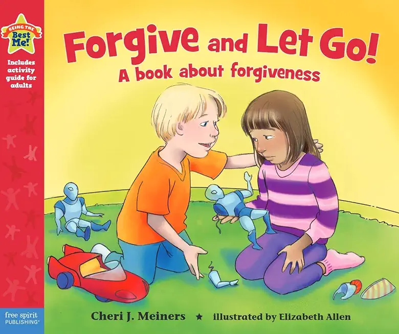 Forgive and Let Go!: A Book about Forgiveness