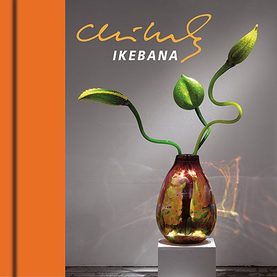 Chihuly Ikebana [With DVD]