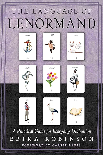 The Language of Lenormand: A Practical Guide for Everyday Divination