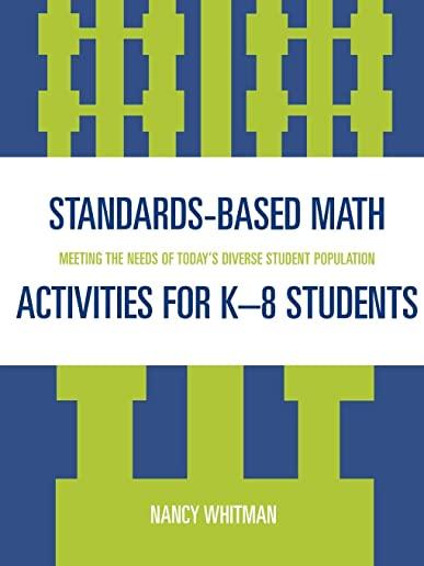 Standards-Based Math Activities for K-8 Students: Meeting the Needs of Today's Diverse Student Population