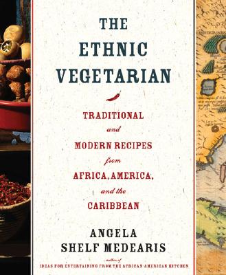 The Ethnic Vegetarian: Traditional and Modern Recipes from Africa, America, and the Caribbean