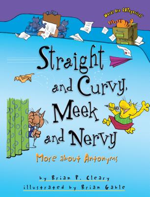 Straight and Curvy, Meek and Nervy: More about Antonyms