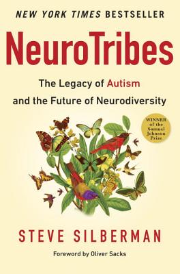 Neurotribes: The Legacy of Autism and the Future of Neurodiversity