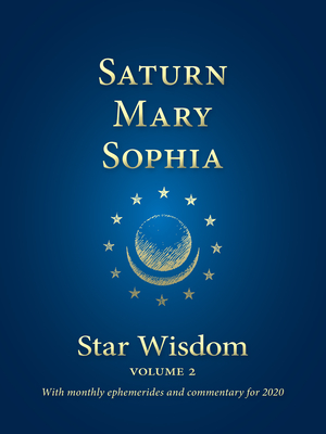 Saturn - Mary - Sophia: Star Wisdom, Volume 2