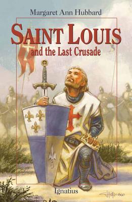 Saint Louis and the Last Crusade